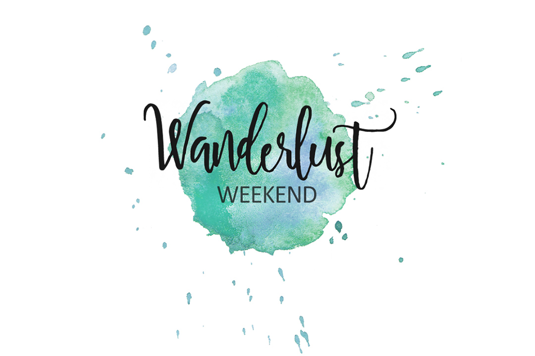 READY FOR WANDERLUST WEEKEND?