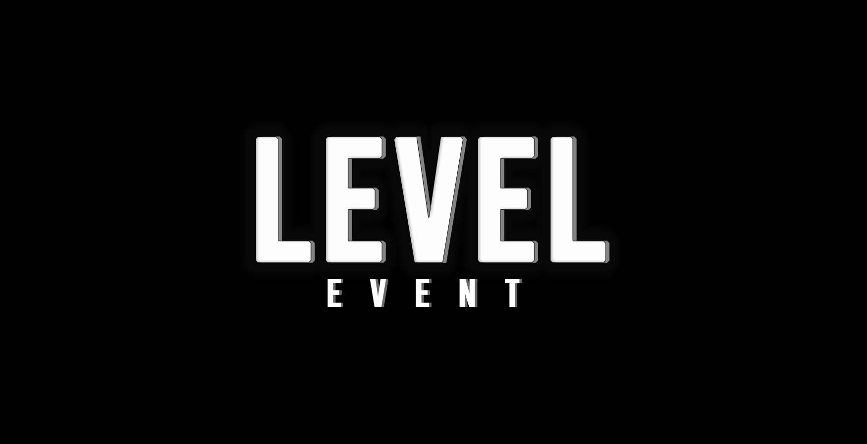 GET READY TO UP YOUR GAME WITH THE LEVEL EVENT