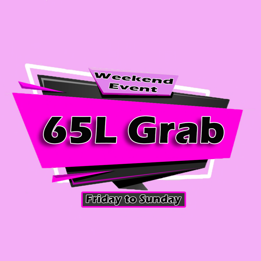 GET READY TO GRAB THE SAVINGS WITH 65L GRAB!