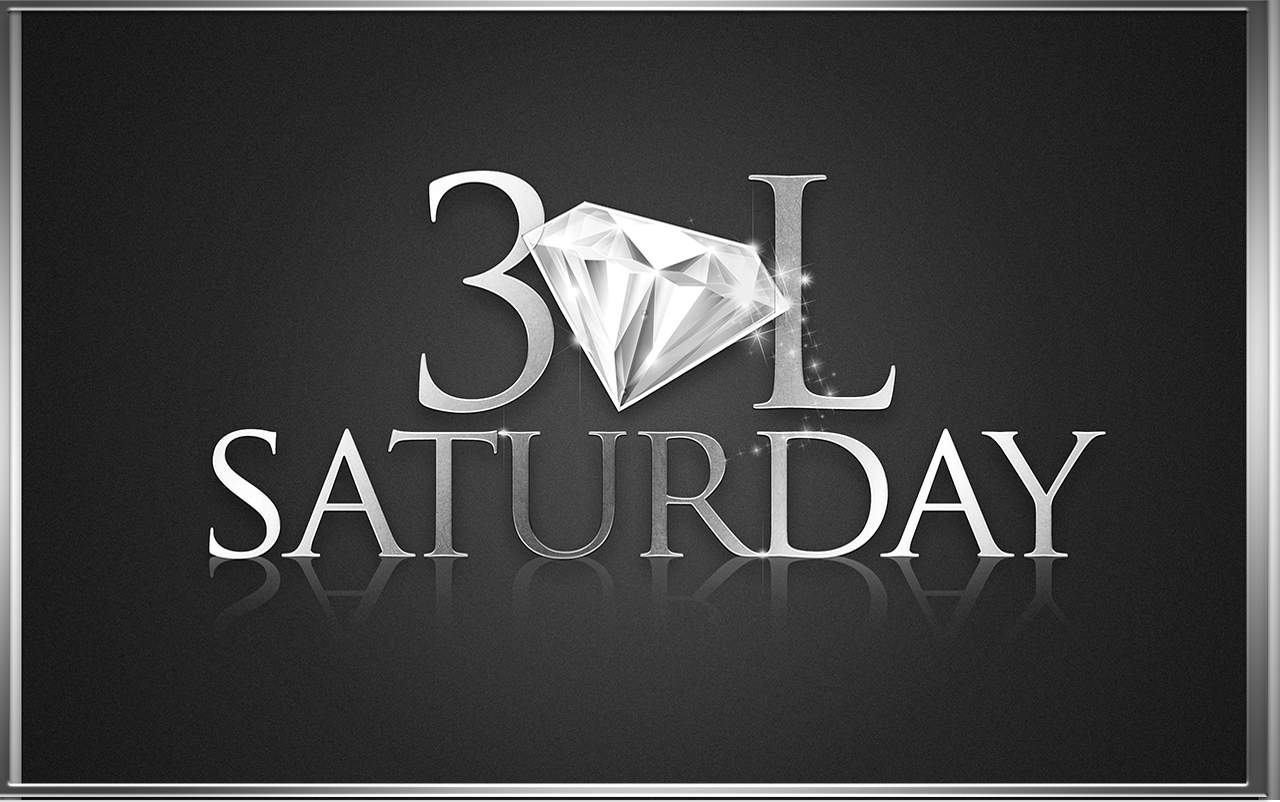 YOUR 30L SATURDAY STEAL STARTS NOW!