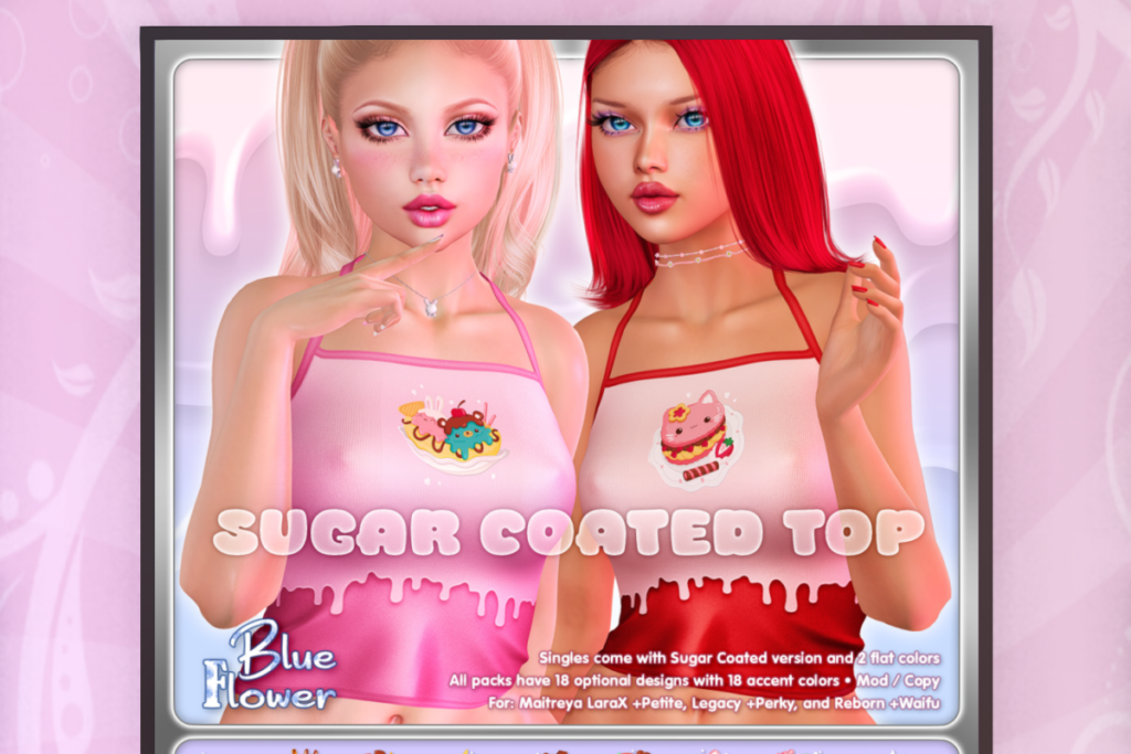 Sugar Coated Top - Legacy/MaitreyaX/Reborn/+mods, L$249 each/L$999 FP
