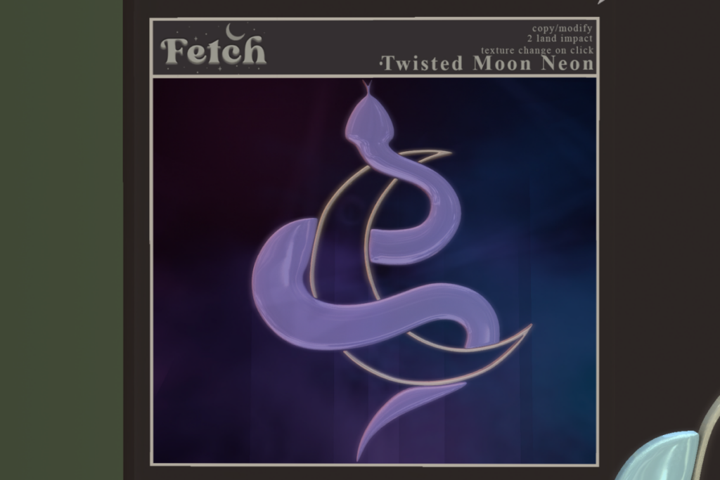 Twisted Moon Neon	&lt;a href=&quot;http://maps.secondlife.com/secondlife/Fetch/115/78/27&quot;&gt;TELEPORT&lt;/a&gt;