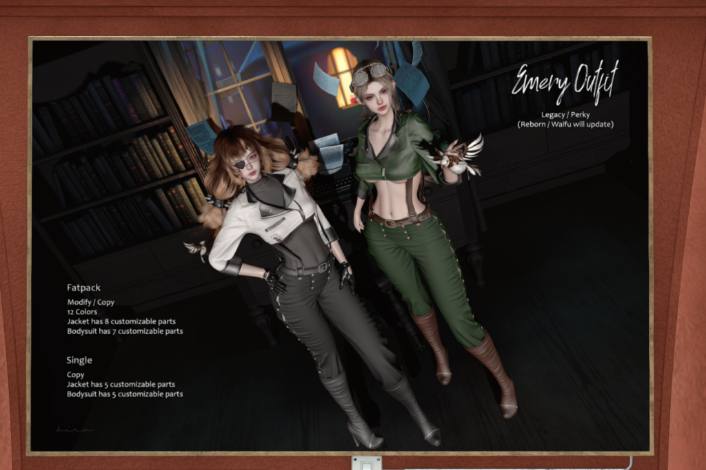 Emery Outfit - Legacy/+mods, L$300-L$320 each/L$1300-L$1350 each FP
