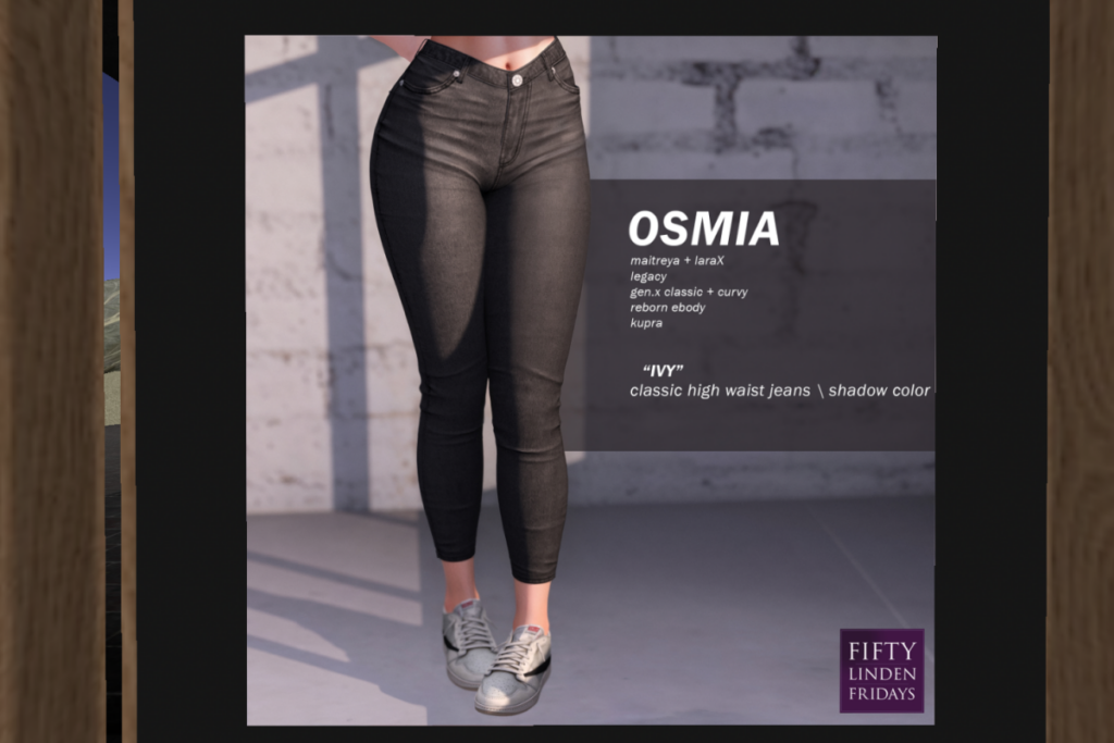 Ivy Classic High Waist Jeans - GenX/Inithium/Legacy/Maitreya/Reborn/+mods	&lt;a href=&quot;https://maps.secondlife.com/secondlife/OSMIA/122/140/27&quot;&gt;TELEPORT&lt;/a&gt;
