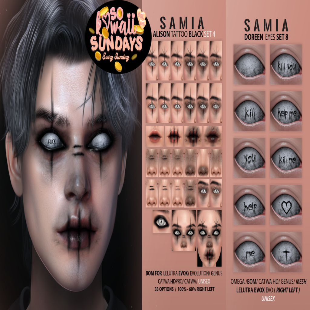 Alison Tattoo - Catwa/Evo/EvoX/Genus | Doreen Eyes - BOM/Catwa/Evo/EvoX/Genus/Mesh/Omega	&lt;a href=&quot;http://maps.secondlife.com/secondlife/District%20Blue/214/105/3006&quot;&gt;Teleport&lt;/a&gt;