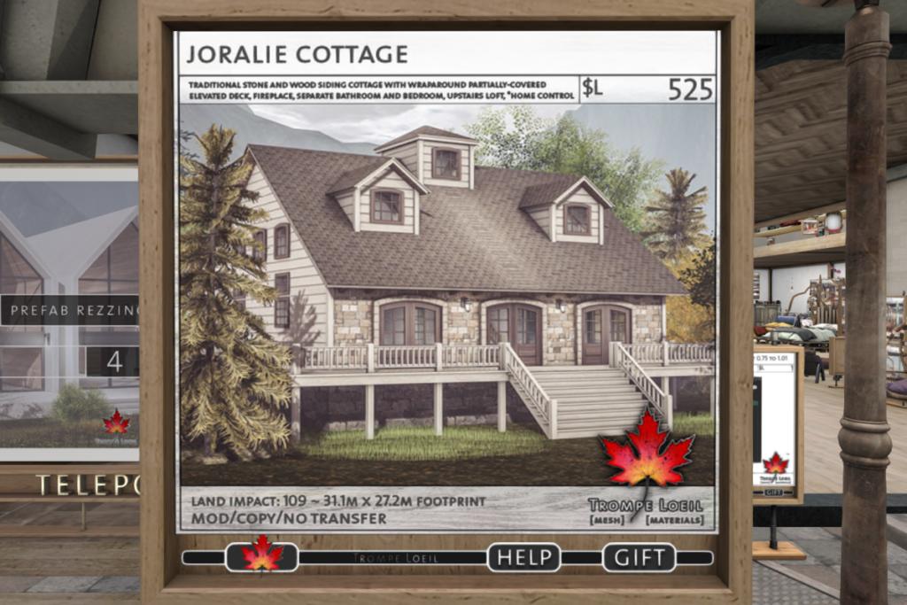 Joralie Cottage	&lt;a href=&quot;http://maps.secondlife.com/secondlife/Trompe%20Loeil%20Mainstore/214/179/22&quot; target=&quot;_blank&quot;&gt;Teleport&lt;/a&gt;