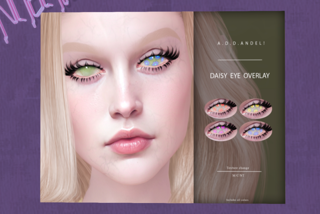 Daisy Eye Overlay	&lt;a href=&quot;http://maps.secondlife.com/secondlife/Neon%20Coven/138/135/996&quot; target=&quot;_blank&quot;&gt;Teleport&lt;/a&gt;
