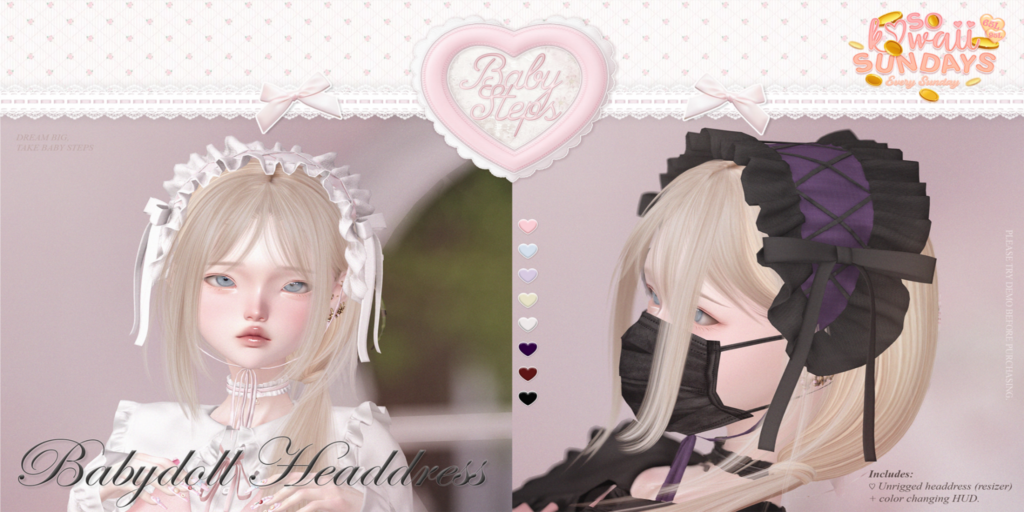 Babydoll Headdress	&lt;a href=&quot;http://maps.secondlife.com/secondlife/Kalamay/150/110/2998&quot;&gt;Teleport&lt;/a&gt;