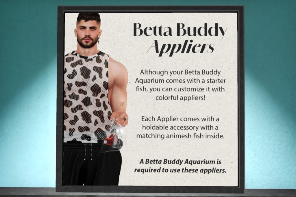 Betta Buddy Appliers, L$199 each/L$1199 FP