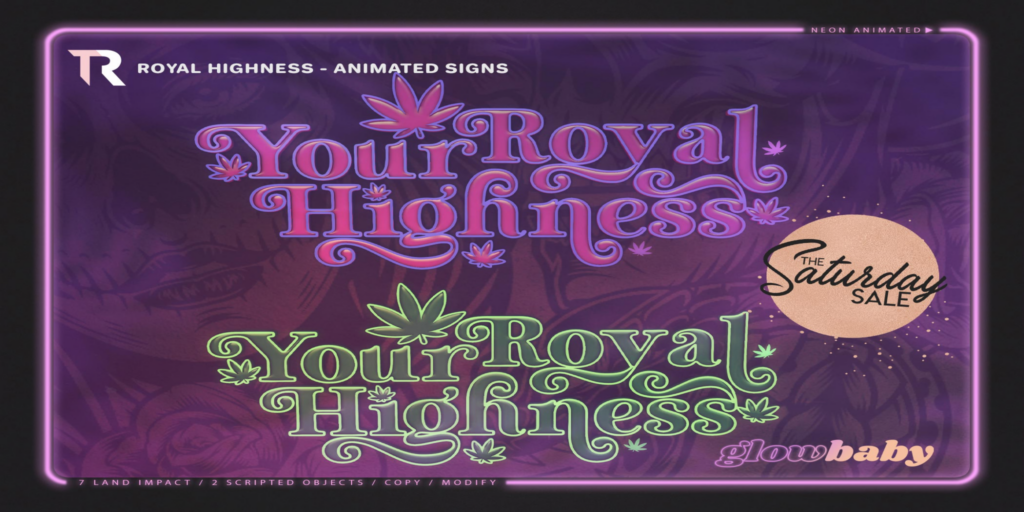 Royal Highness Animated Sign	&lt;a href=&quot;http://maps.secondlife.com/secondlife/Slytherin/121/104/1070&quot;&gt;Teleport&lt;/a&gt;