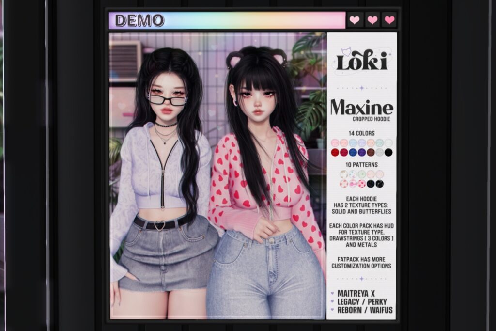 Maxine Hoodie - Legacy/MaitreyaX/Reborn/+mods, L$299 each/L$1299 FP