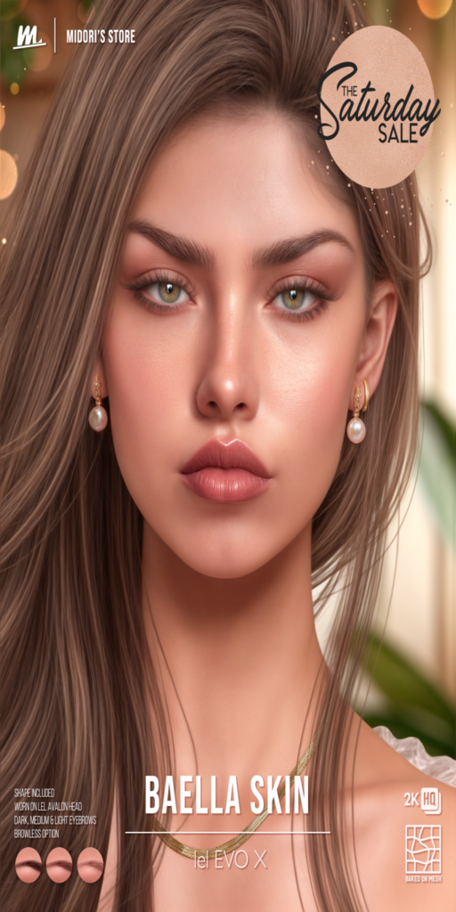 Baella Skin - EvoX	&lt;a href=&quot;https://maps.secondlife.com/secondlife/Oasis%20Paradise/223/54/700&quot;&gt;Teleport&lt;/a&gt;