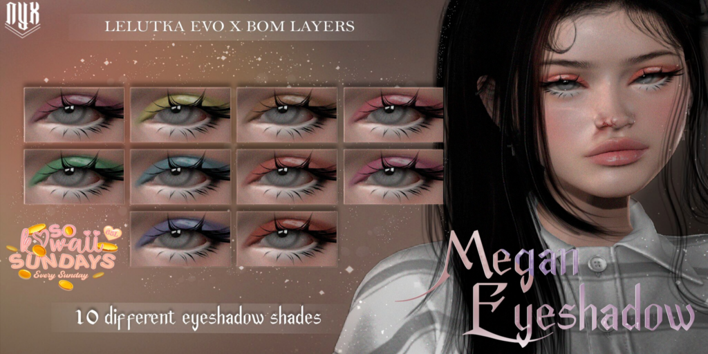Megan Eyeshadow - EvoX	&lt;a href=&quot;http://maps.secondlife.com/secondlife/Northwich%20Land/145/21/3501&quot;&gt;Teleport&lt;/a&gt;
