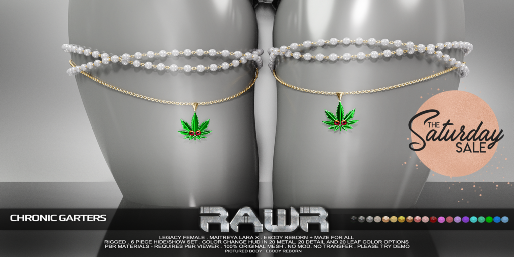 Chronic Garters - Legacy/MaitreyaX/Reborn/+mods	&lt;a href=&quot;http://maps.secondlife.com/secondlife/RAWR/62/141/21&quot;&gt;Teleport&lt;/a&gt;