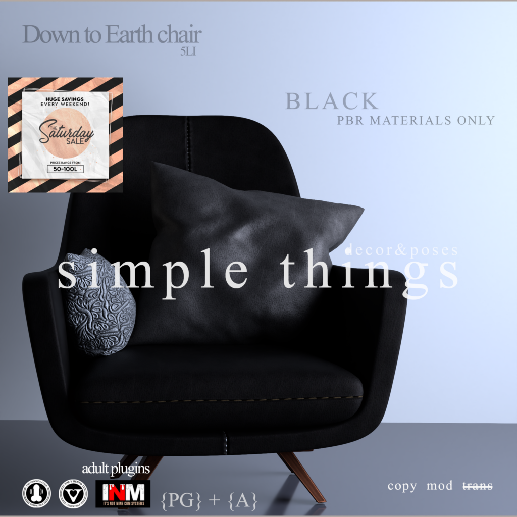 Down To Earth Chair	&lt;a href=&quot;http://maps.secondlife.com/secondlife/Gravity/219/234/1591&quot;&gt;Teleport&lt;/a&gt;