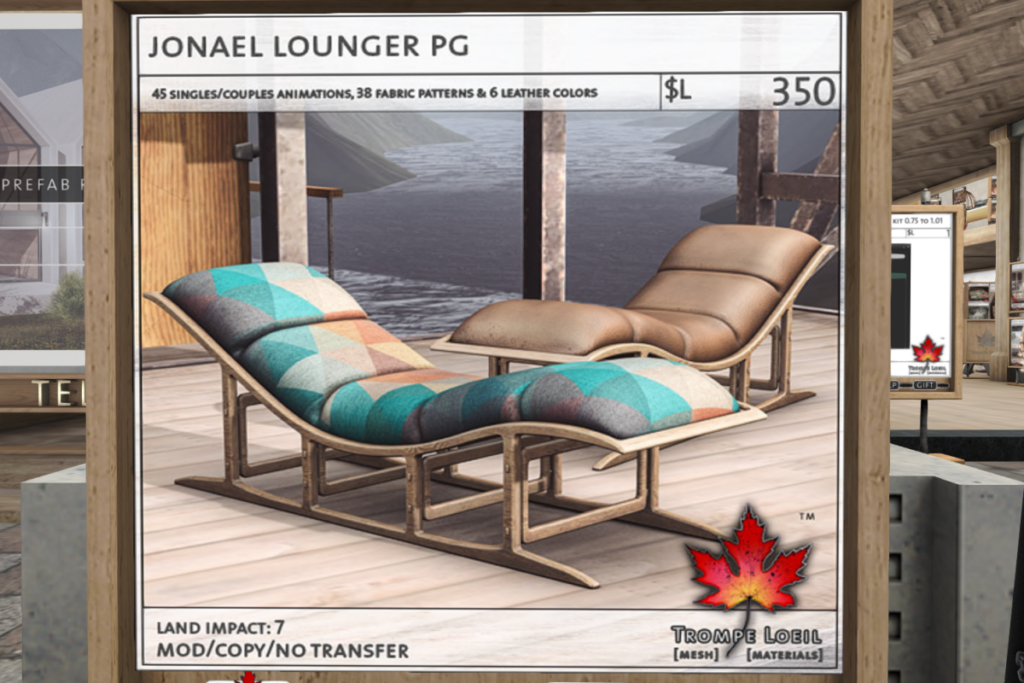 Jonael Lounger PG	&lt;a href=&quot;http://maps.secondlife.com/secondlife/Trompe%20Loeil%20Mainstore/214/179/22&quot; target=&quot;_blank&quot;&gt;Teleport&lt;/a&gt;