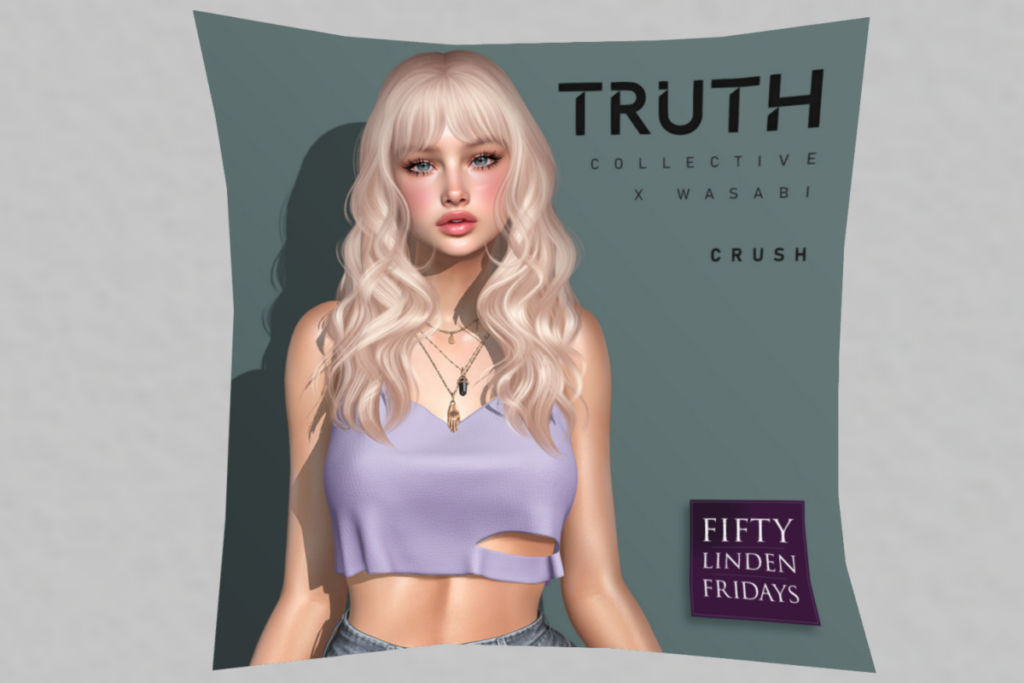 Crush Hair	&lt;a href=&quot;http://maps.secondlife.com/secondlife/Truth/110/126/24&quot;&gt;TELEPORT&lt;/a&gt;