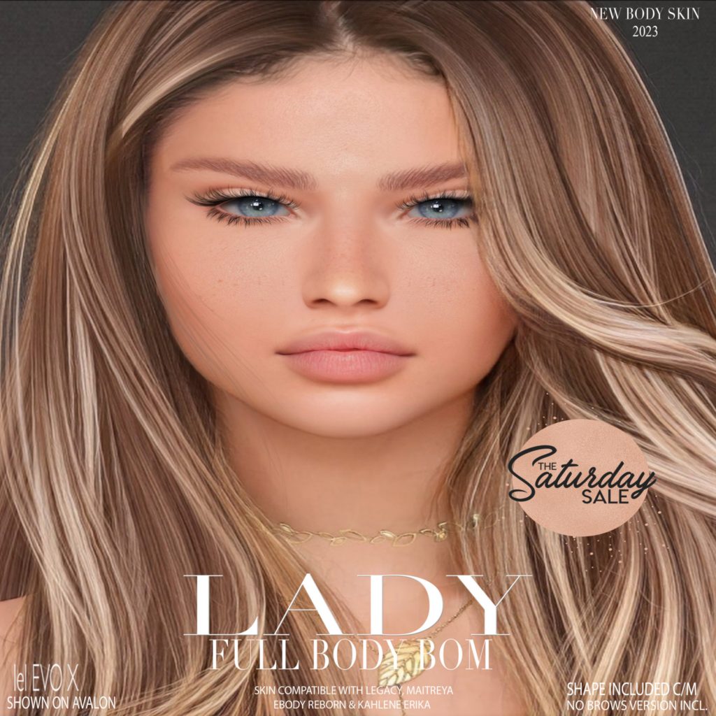 Lady Skin - EvoX	&lt;a href=&quot;http://maps.secondlife.com/secondlife/Vintage%20Romance/131/102/1588&quot;&gt;Teleport&lt;/a&gt;