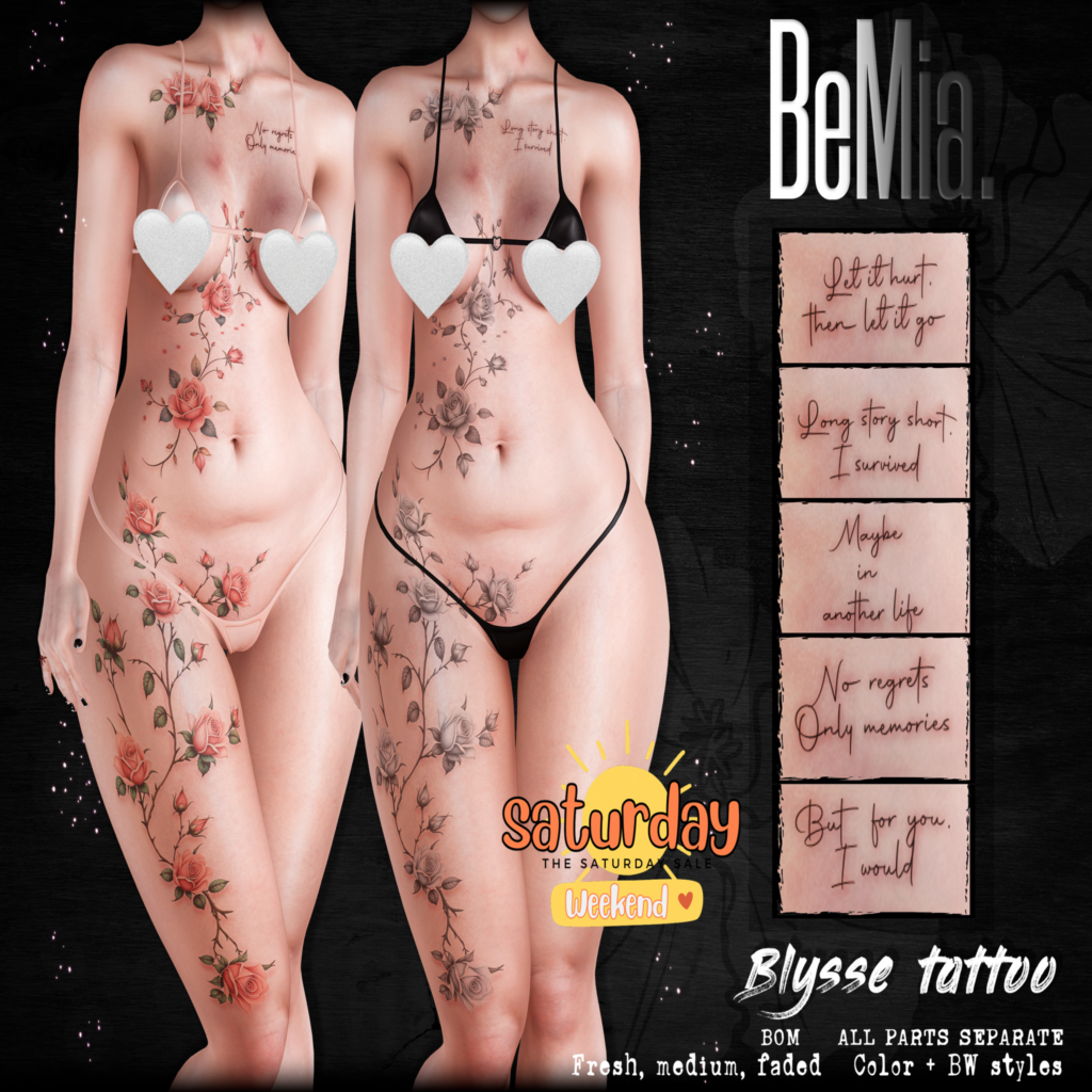 Blysse Tattoo - BOM	&lt;a href=&quot;http://maps.secondlife.com/secondlife/Rosehaven/218/121/2501&quot;&gt;Teleport&lt;/a&gt;
