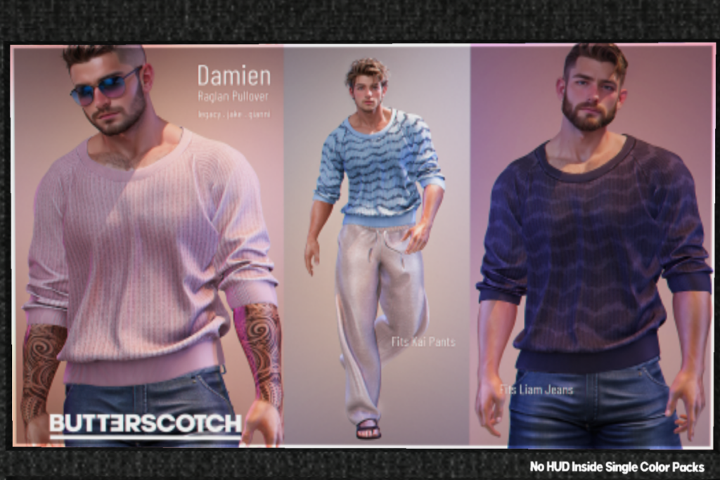 Damien - Gianni/Jake/Legacy | Liam Jeans - Gianni/Jake/Legacy	&lt;a href=&quot;http://maps.secondlife.com/secondlife/BUTTERSCOTCH/132/132/24&quot; target=&quot;_blank&quot;&gt;Teleport&lt;/a&gt;