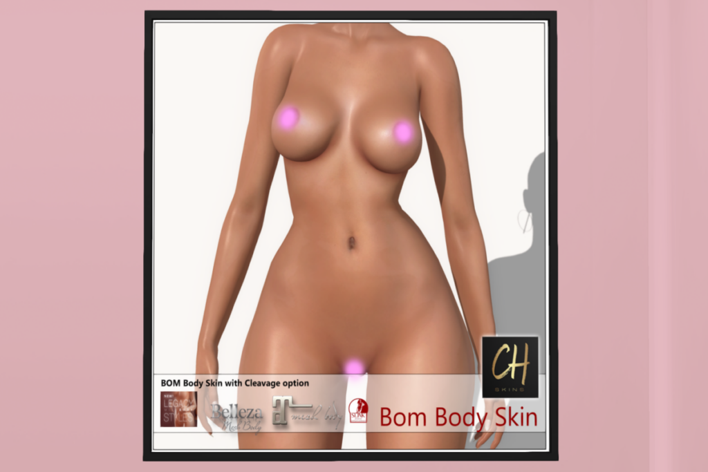 BOM Body Skin - BellezaOG/Legacy/Maitreya/Slink, L$299 each/L$2499 FP