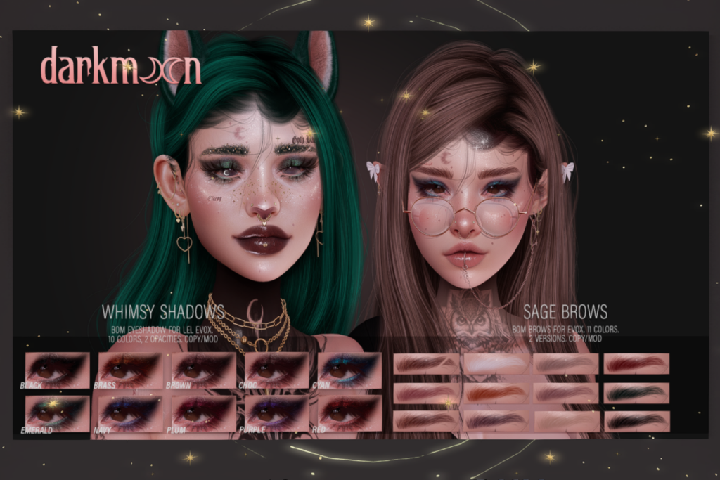 Whimsy Shadows - EvoX, L$300 | Sage Brows - EvoX, L$300
