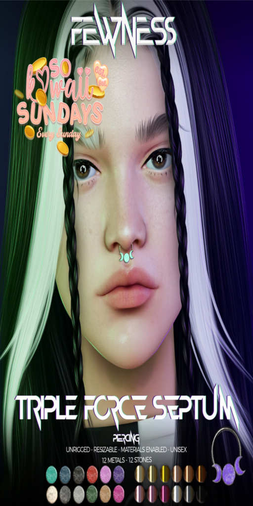 Triple Force Septum Piercing	&lt;a href=&quot;http://maps.secondlife.com/secondlife/Moonstar/141/89/43&quot;&gt;Teleport&lt;/a&gt;