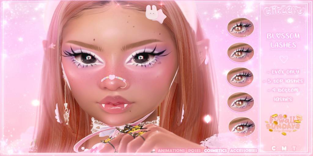 Blossom Lashes - EvoX	&lt;a href=&quot;http://maps.secondlife.com/secondlife/Universa/41/91/3003&quot;&gt;Teleport&lt;/a&gt;