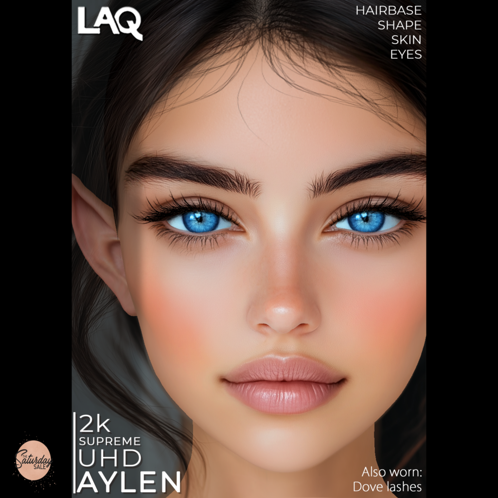 Ayeln Skin - LAQ	&lt;a href=&quot;http://maps.secondlife.com/secondlife/LAQ/118/108/77&quot;&gt;Teleport&lt;/a&gt;