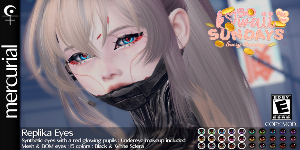 Replika Eyes - BOM/Mesh	&lt;a href=&quot;http://maps.secondlife.com/secondlife/Embrace%20the%20Ocean/111/171/1096&quot;&gt;Teleport&lt;/a&gt;