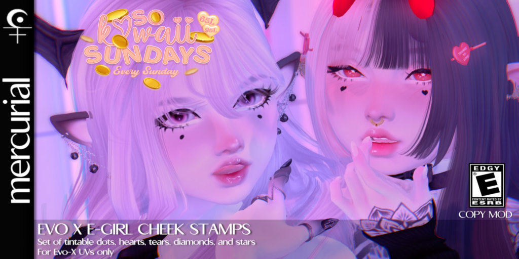 E-Girl Cheek Stamps Cosmetics - EvoX	&lt;a href=&quot;http://maps.secondlife.com/secondlife/Embrace%20the%20Ocean/111/171/1096&quot;&gt;Teleport&lt;/a&gt;
