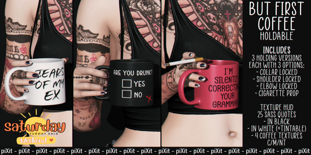 But First Coffee Holdable	&lt;a href=&quot;http://maps.secondlife.com/secondlife/Fashion%20Boulevard%20II/60/96/1127&quot;&gt;Teleport&lt;/a&gt;