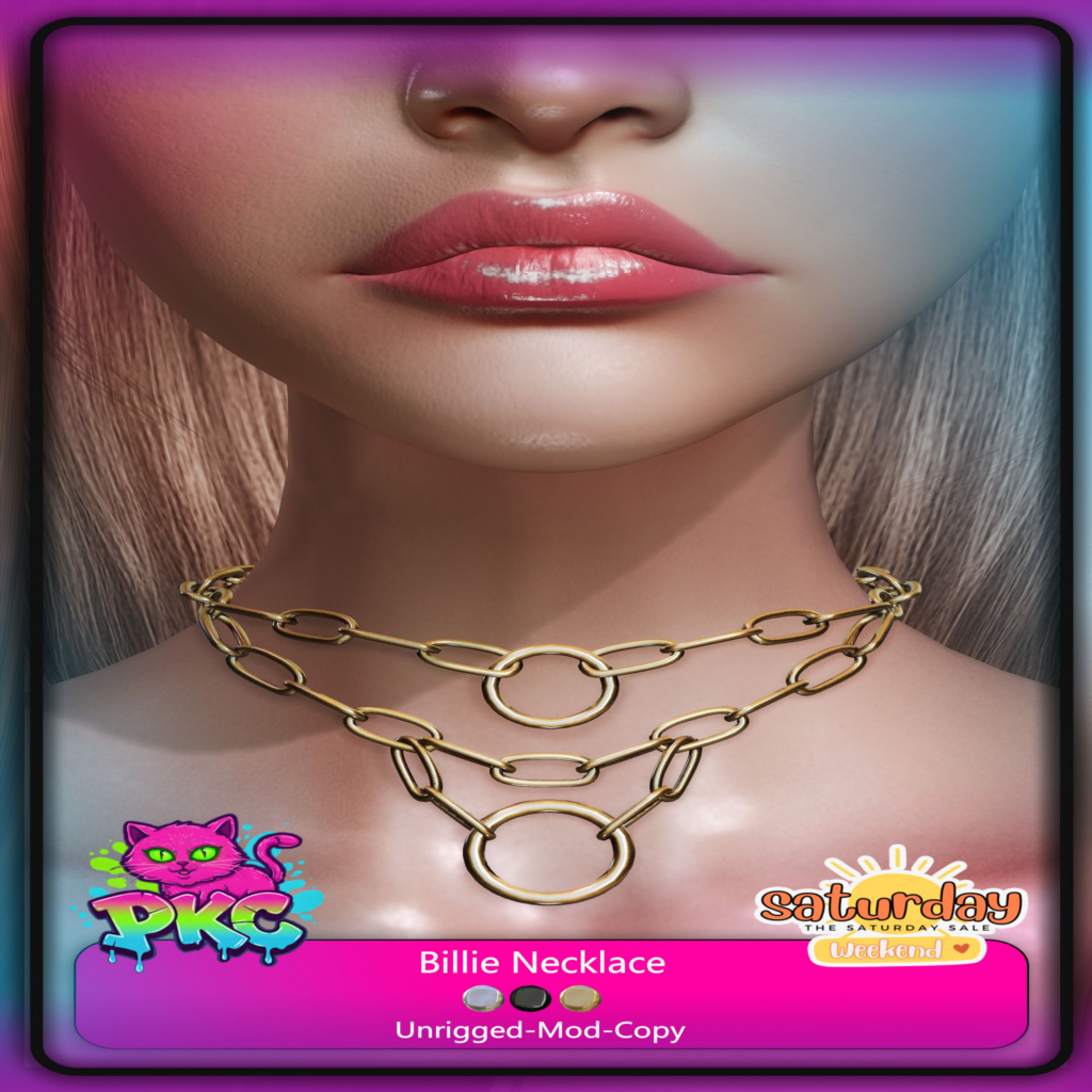 Billie Necklace	&lt;a href=&quot;http://maps.secondlife.com/secondlife/Forbidden%20Paradise/212/209/22&quot;&gt;Teleport&lt;/a&gt;