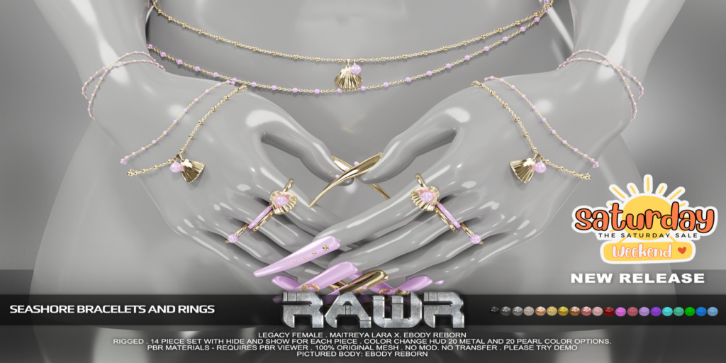 Seashore Bracelets and Rings - Legacy/MaitreyaX/Reborn	&lt;a href=&quot;http://maps.secondlife.com/secondlife/RAWR/62/141/21&quot;&gt;Teleport&lt;/a&gt;