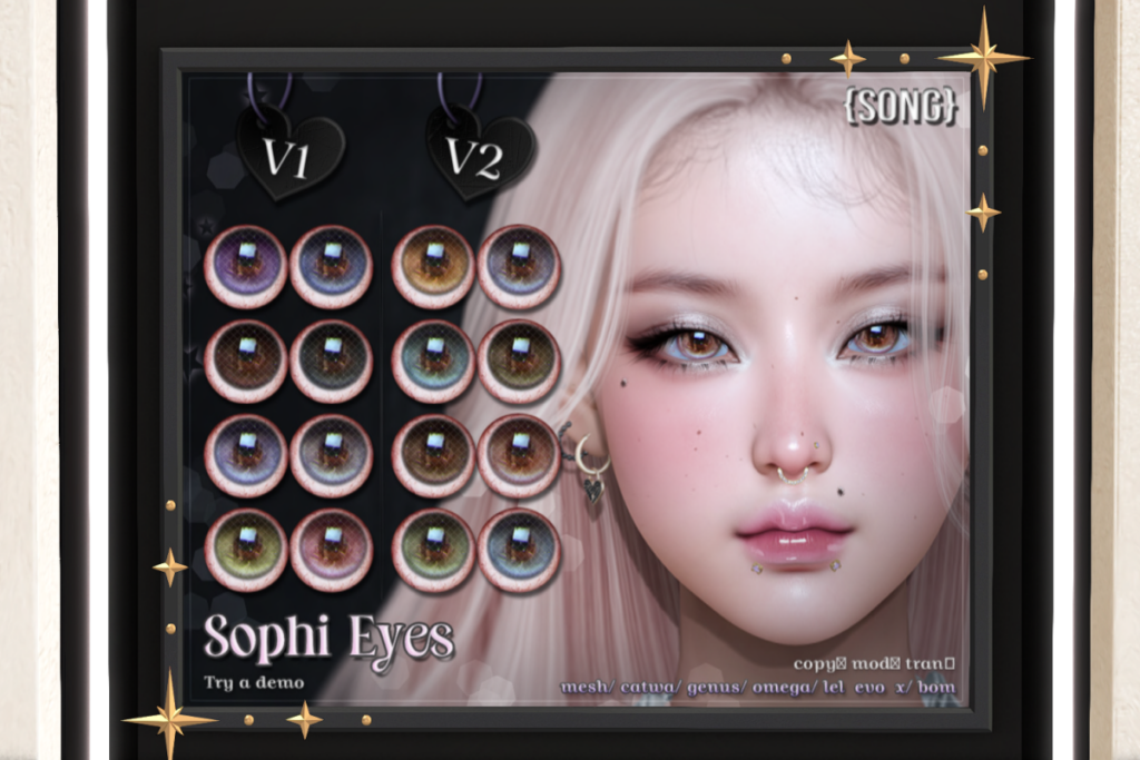 Sophi Eyes - Bom/Catwa/Evo/Evo X/Genus/Omega, L$550 each/L$1100 FP