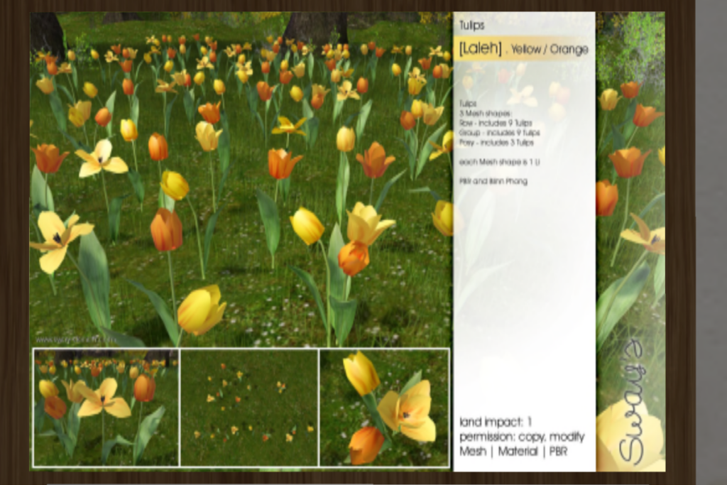 Laleh Tulips Yellow / Orange	&lt;a href=&quot;http://maps.secondlife.com/secondlife/SwayLand/125/125/27&quot;&gt;TELEPORT&lt;/a&gt;