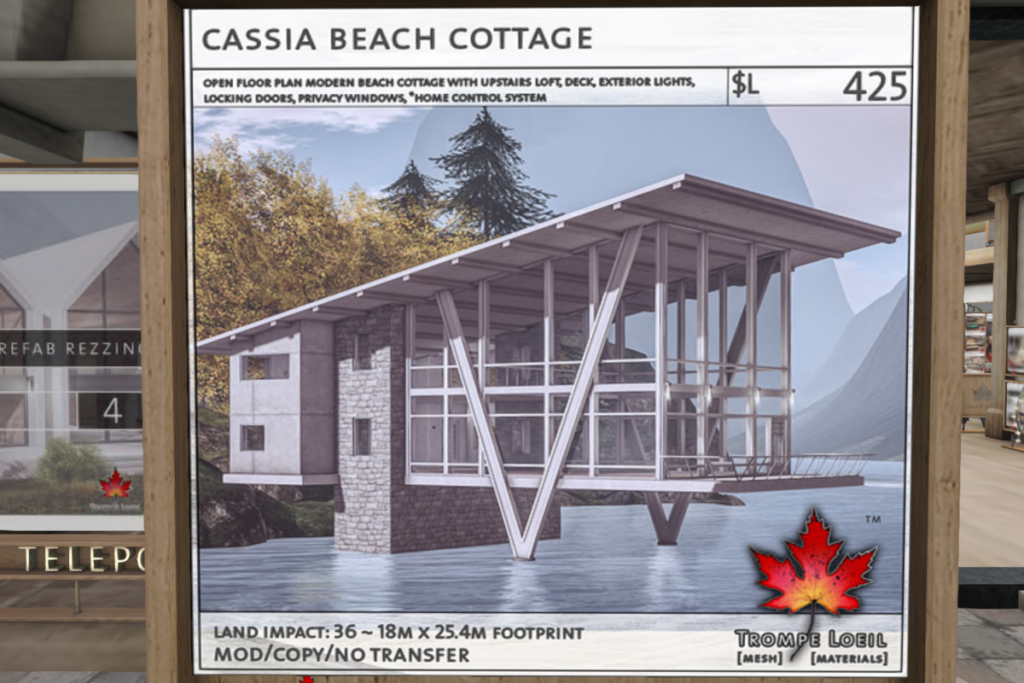 Cassia Beach Cottage	&lt;a href=&quot;http://maps.secondlife.com/secondlife/Trompe%20Loeil%20Mainstore/214/179/22&quot; target=&quot;_blank&quot;&gt;Teleport&lt;/a&gt;
