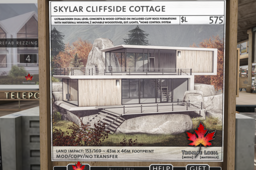 Skylar Cliffside Cottage 	&lt;a href=&quot;http://maps.secondlife.com/secondlife/Trompe%20Loeil%20Mainstore/214/179/22&quot; target=&quot;_blank&quot;&gt;Teleport&lt;/a&gt;