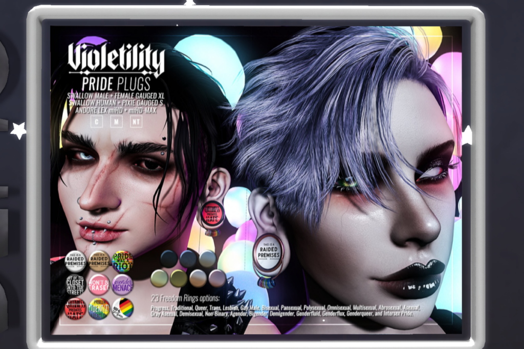 Pride Plugs - LEX MAX Ears/LEX miHD/Swallow S+XL	&lt;a href=&quot;http://maps.secondlife.com/secondlife/Violetility/128/166/23&quot;&gt;Teleport&lt;/a&gt;