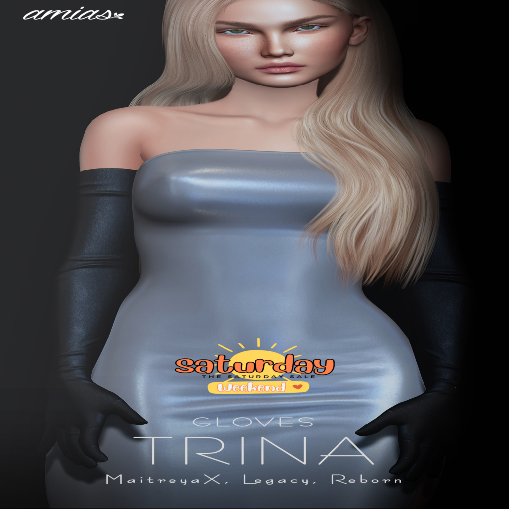 Trina Gloves - Legacy/MaitreyaX/Reborn/+mods	&lt;a href=&quot;http://maps.secondlife.com/secondlife/Cartier/149/115/1387&quot;&gt;Teleport&lt;/a&gt;
