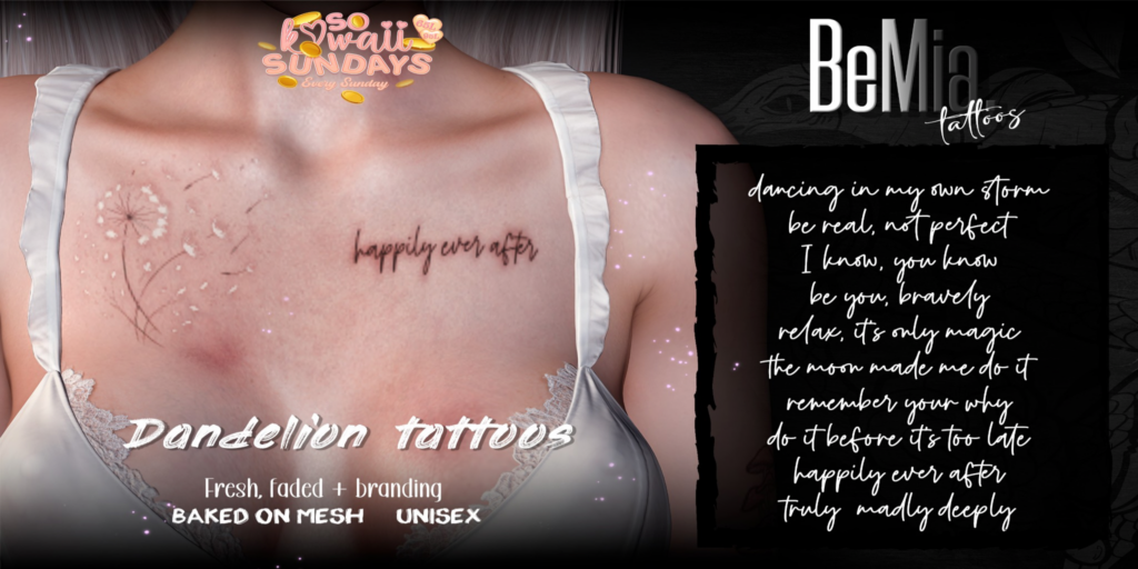 Dandelion Tattoos - BOM	&lt;a href=&quot;http://maps.secondlife.com/secondlife/Rosehaven/218/121/2501&quot;&gt;Teleport&lt;/a&gt;