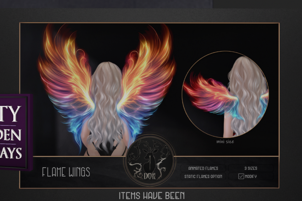 Flame Wings	&lt;a href=&quot;http://maps.secondlife.com/secondlife/ploom/206/81/24&quot;&gt;TELEPORT&lt;/a&gt;