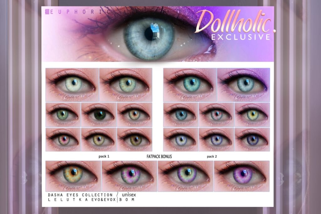 Dasha Eyes - BOM/Evo/EvoX, L$380 each/L$700 FP