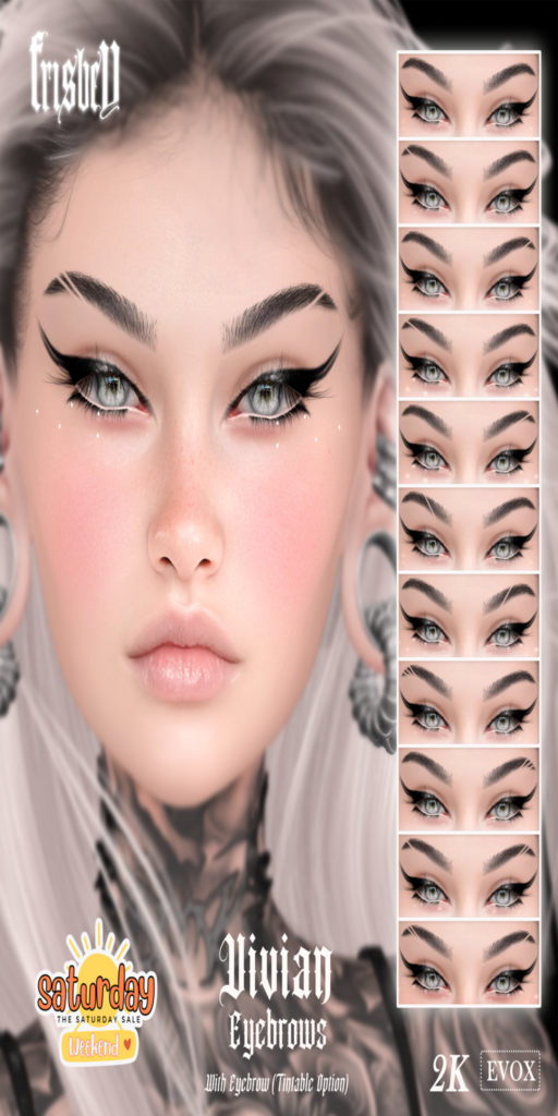 Vivian Eyebrows - EvoX	&lt;a href=&quot;http://maps.secondlife.com/secondlife/Discovery%20Beach/32/190/1571&quot;&gt;Teleport&lt;/a&gt;