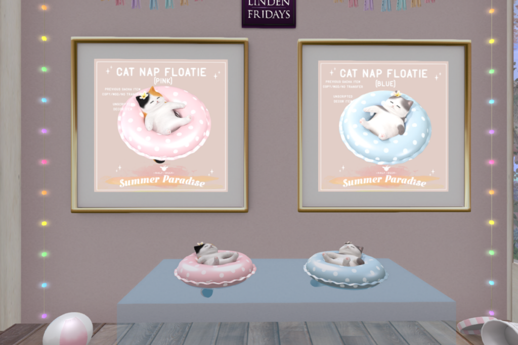 Cat Nap Floatie	&lt;a href=&quot;http://maps.secondlife.com/secondlife/Eternal%20Dream/15/91/21&quot; target=&quot;_blank&quot;&gt;Teleport&lt;/a&gt;