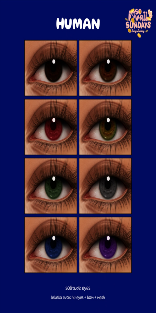 Solitude Eyes - BOM/EvoX/Mesh	&lt;a href=&quot;http://maps.secondlife.com/secondlife/Summer%20Sun/122/168/2502&quot;&gt;Teleport&lt;/a&gt;