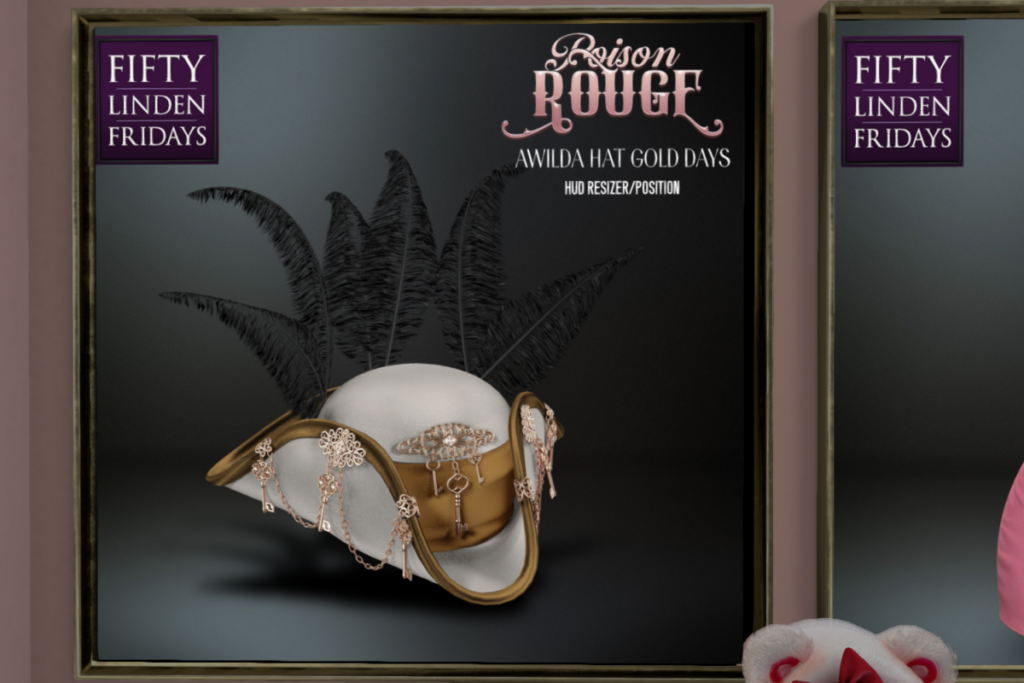 Awilda Hat	&lt;a href=&quot;http://maps.secondlife.com/secondlife/Poison%20Rouge/120/131/24&quot;&gt;Teleport&lt;/a&gt;