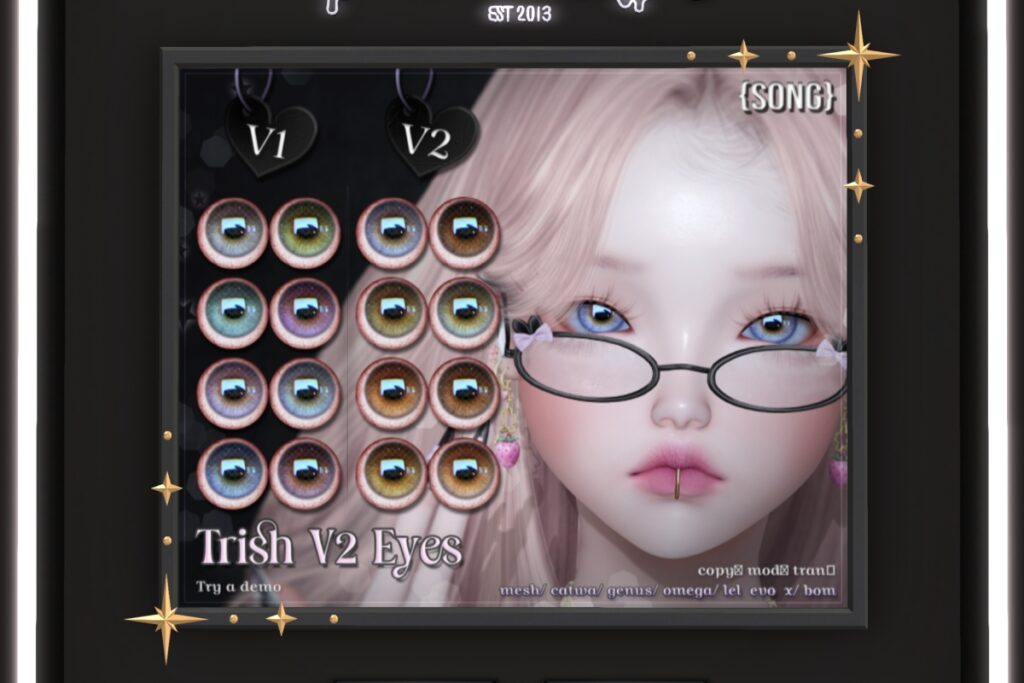 Trish V2 Eyes - BOM/Catwa/EvoX/Genus/Mesh/Omega, L$550 each/L$1100 FP
