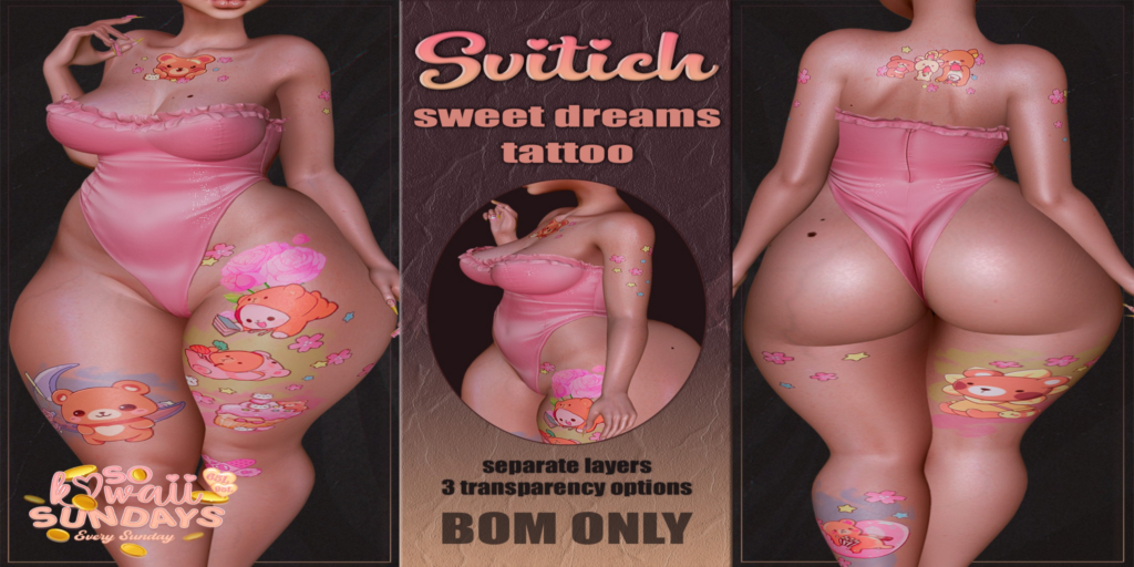 Sweet Dreams Tattoo - BOM	&lt;a href=&quot;http://maps.secondlife.com/secondlife/CHICCO%20ISLAND/225/126/1532&quot;&gt;Teleport&lt;/a&gt;