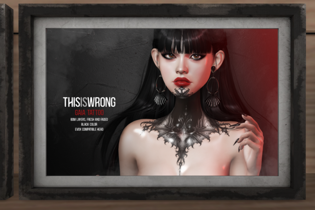 Gaia Tattoo - EvoX	&lt;a href=&quot;http://maps.secondlife.com/secondlife/Little%20Diamond/216/180/22&quot; target=&quot;_blank&quot;&gt;Teleport&lt;/a&gt;